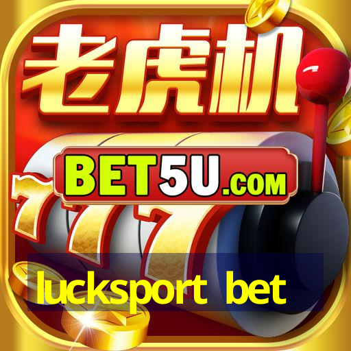 lucksport bet